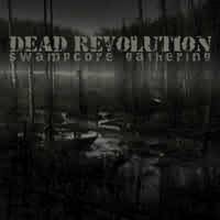 Dead Revolution : Swampcore Gathering